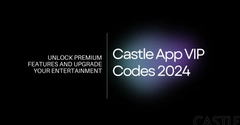 Castle App VIP Codes 2025: Unlock Premium Features and Upgrade Your Entertainment