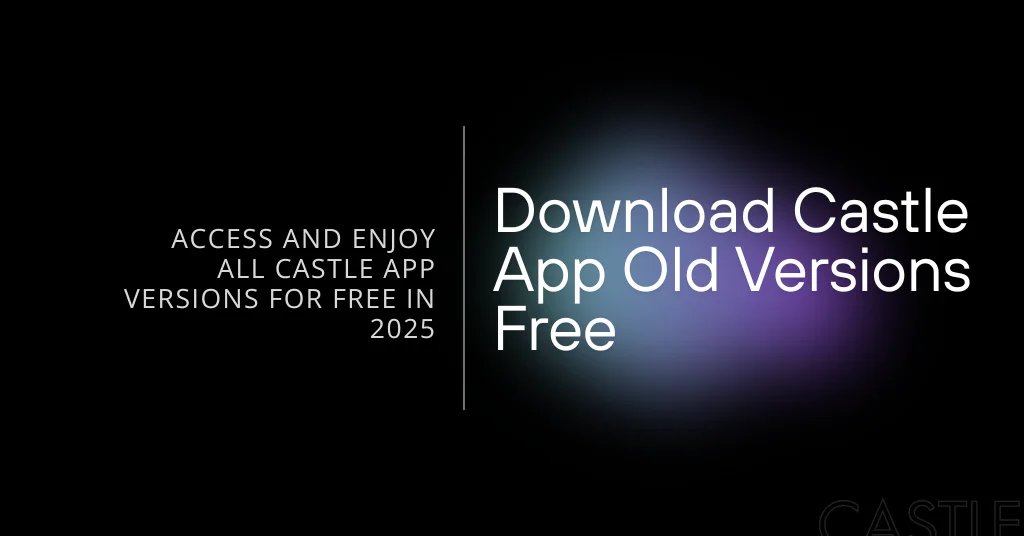 Castle Old Versions (All Version) Download Free 2025 2 Castle Old Versions feature image